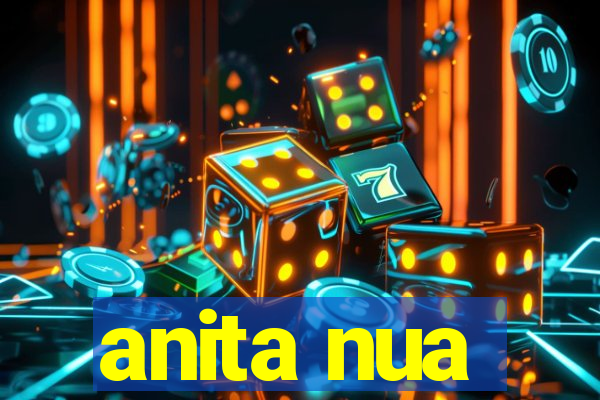 anita nua